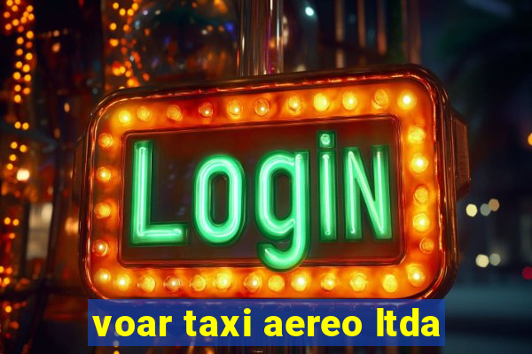 voar taxi aereo ltda